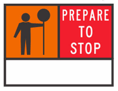 Figure 4.2.2 – Traffic Controller Ahead / PREPARE TO STOP Sign