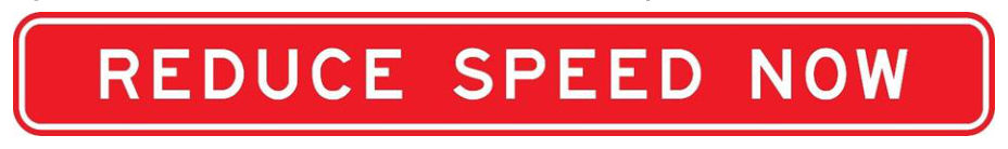 Figure 6.5(d) – Alternative REDUCE SPEED NOW information panel