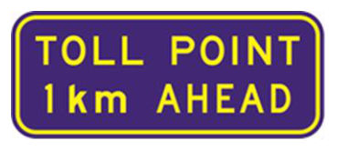 Figure 5.1 – TOLL POINT ‘x’ km AHEAD signs