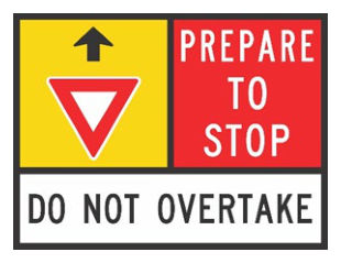 Figure 5.4.4(b) – Advance PREPARE TO STOP sign for Give Way control